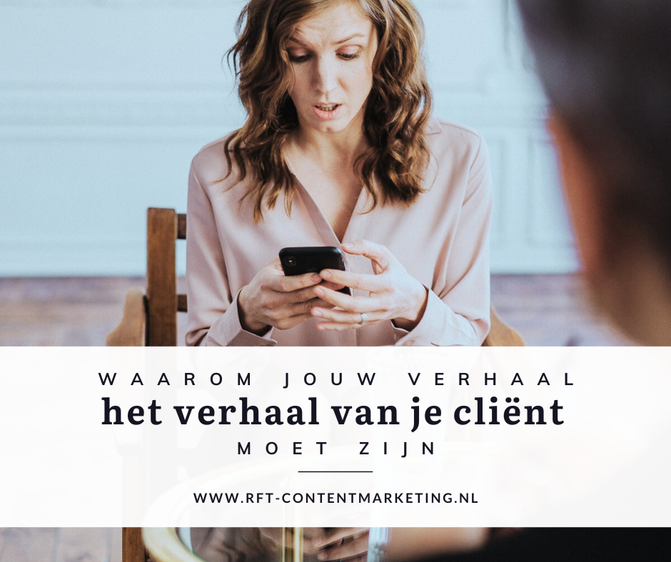 Waarom jouw online verhaal het verhaal van je cliënt moet zijn